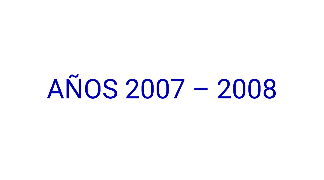 Años 2007 - 2008